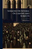 Sermons On Several Occasions and Subjects Sermons On Several Occasions and Subjects