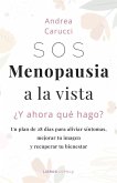SOS, menopausia a la vista, ¿y ahora qué hago? SOS, menopausia a la vista, ¿y ahora qué hago?
