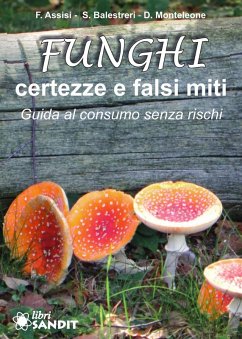 Cover Funghi. Certezze e falsi miti. Guida al consumo senza rischi