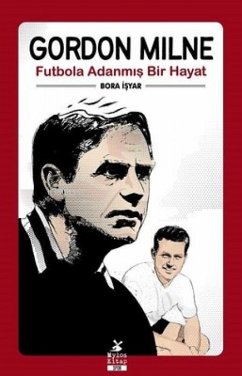 Cover Gordon Milne - Futbola Adanmis Bir Hayat