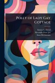 Polly of Lady Gay Cottage Polly of Lady Gay Cottage