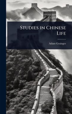 Studies in Chinese Life - Grainger, Adam