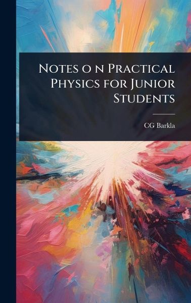 Notes o n Practical Physics for Junior Students Notes o n Practical Physics for Junior Students