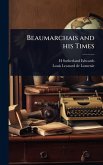 Beaumarchais and his Times Beaumarchais and his Times