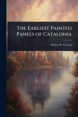 The Earliest Painted Panels of Catalonia The Earliest Painted Panels of Catalonia