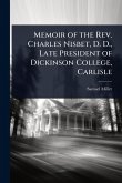 Memoir of the Rev. Charles Nisbet, D. D., Late President of Dickinson College, Carlisle