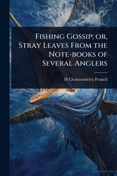 Cover Fishing Gossip; or, Stray Leaves From the Note-books of Several Anglers