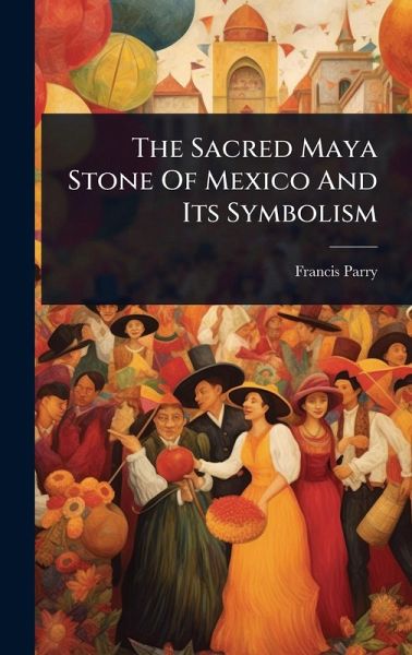 The Sacred Maya Stone Of Mexico And Its Symbolism The Sacred Maya Stone Of Mexico And Its Symbolism