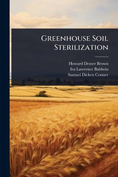 Greenhouse Soil Sterilization - Brown, Howard Dexter