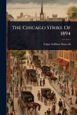 The Chicago Strike Of 1894