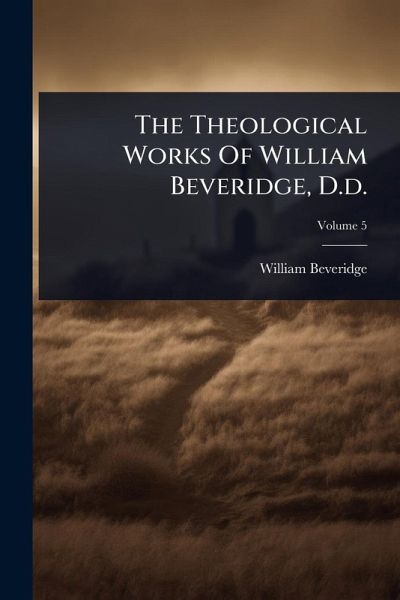 The Theological Works Of William Beveridge, D.d.