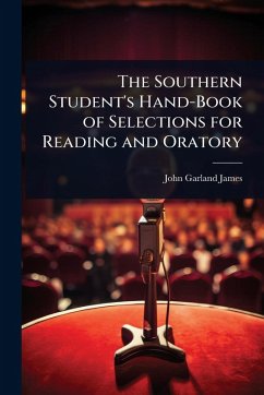 Cover The Southern Student's Hand-Book of Selections for Reading and Oratory