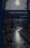 A Metamorphosis A Metamorphosis