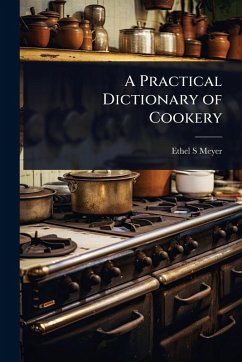 A Practical Dictionary of Cookery - Meyer, Ethel S