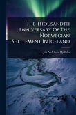 The Thousandth Anniversary Of The Norwegian Settlement In Iceland