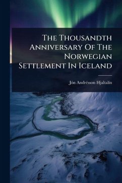 The Thousandth Anniversary Of The Norwegian Settlement In Iceland - Hjaltalã-N, Jãn Andrã(c)Sson