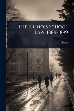 Cover The Illinois School Law, 1889-1899