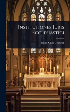 Institutiones Iuris Ecclesiastici - Gmeiner, Franz Xaver