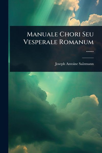 Manuale Chori Seu Vesperale Romanum ...... Manuale Chori Seu Vesperale Romanum ......