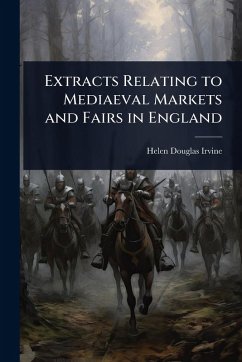 Cover Extracts Relating to Mediaeval Markets and Fairs in England