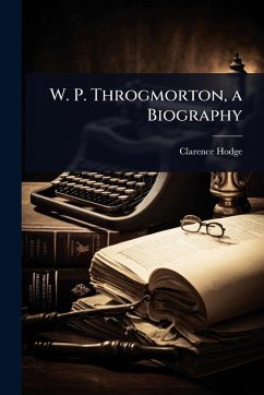 Cover W. P. Throgmorton, a Biography