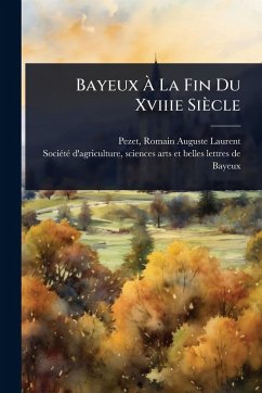 Cover Bayeux Ã€ La Fin Du Xviiie Siècle