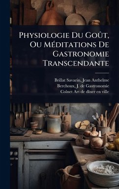 Cover Physiologie Du GoÃ't, Ou MÃ(c)ditations De Gastronomie Transcendante