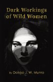 Dark Workings of Wild Women