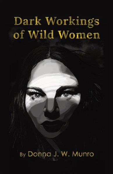 Dark Workings of Wild Women Dark Workings of Wild Women