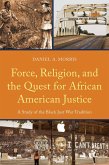 Force, Religion, and the Quest for African American Justice