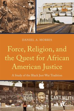 Force, Religion, and the Quest for African American Justice - Morris, Daniel A.