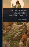 The Doctrine of Grace in the Synoptic Gospels