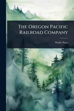 Cover The Oregon Pacific Railroad Company