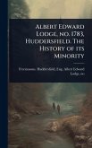 Albert Edward Lodge, no. 1783, Huddersfield. The History of its Minority