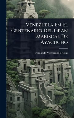 Cover Venezuela En El Centenario Del Gran Mariscal De Ayacucho
