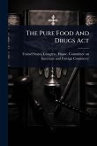 The Pure Food And Drugs Act The Pure Food And Drugs Act