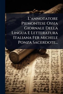 Cover L'annotatore Piemontese Ossia Giornale Della Lingua E Letteratura Italiana Fer Michele Ponza Sacerdote...