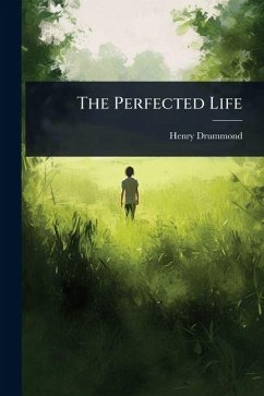 The Perfected Life - Drummond, Henry