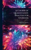 A Course of Quantitative Analysis for Students A Course of Quantitative Analysis for Students