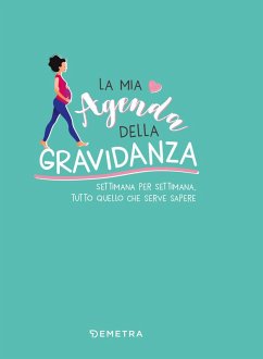 Cover La mia agenda della gravidanza. Settimana per settimana, tutto quello che serve sapere