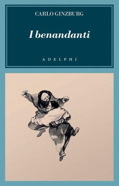 Cover I benandanti. Stregoneria e culti agrari tra Cinquecento e Seicento