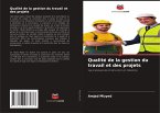 Qualité de la gestion du travail et des projets Qualité de la gestion du travail et des projets