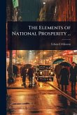 The Elements of National Prosperity ...