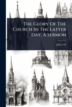 Cover The Glory Of The Church In The Latter Day, A Sermon