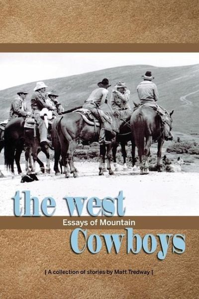 The West; essays of Mountain Cowboys