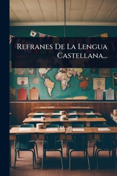 Refranes De La Lengua Castellana... - Anonymous