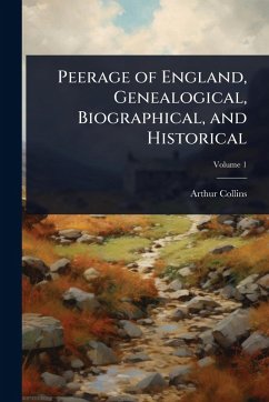 Cover Peerage of England, Genealogical, Biographical, and Historical