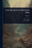 The Review of Reviews 1906