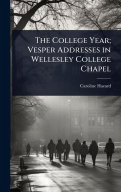 Cover The College Year; Vesper Addresses in Wellesley College Chapel