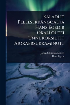Cover Kaladlit Pelleserkângoaeta Hans Egedib OkallÃµutèi Unnukorsiutit Ajokaersukkaminut...